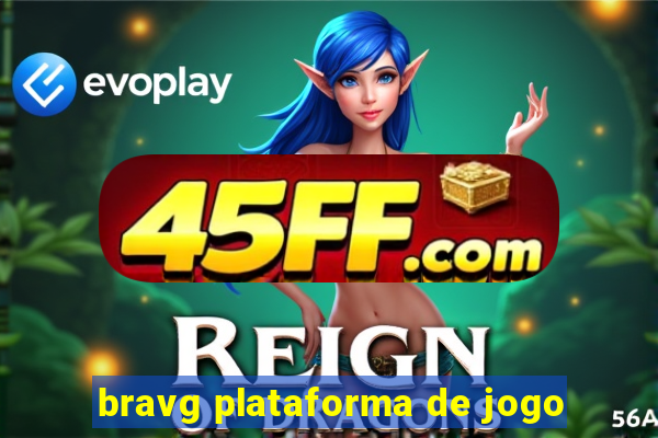 bravg plataforma de jogo